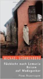 Michael Stuhrenberg Rückkehr nach Lemuria, Reisen auf Madagaskar